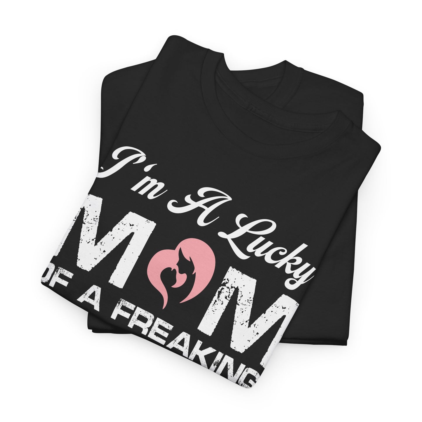 I’m A Lucky Mom Gift From Daughter – Funny Mother’s Day Unisex T-Shirt