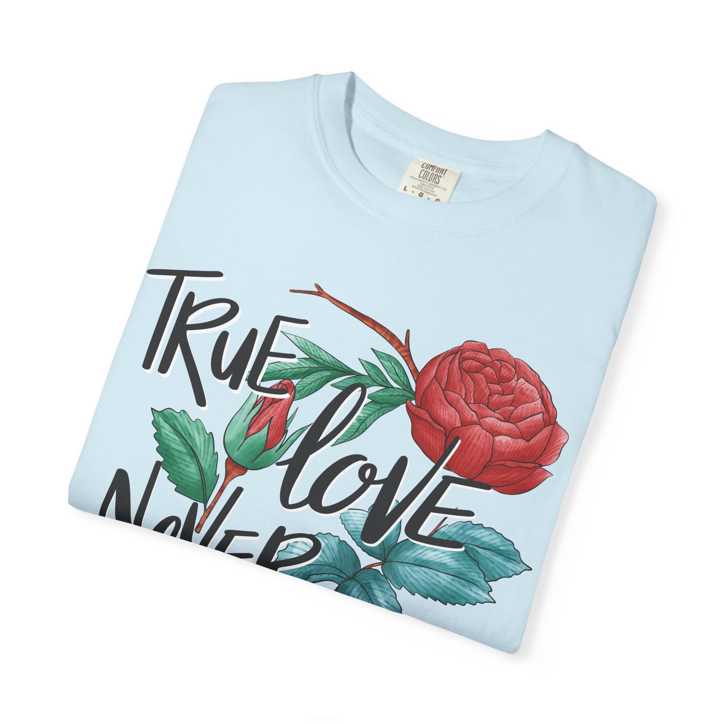 True Love Never Ends Floral T-Shirt