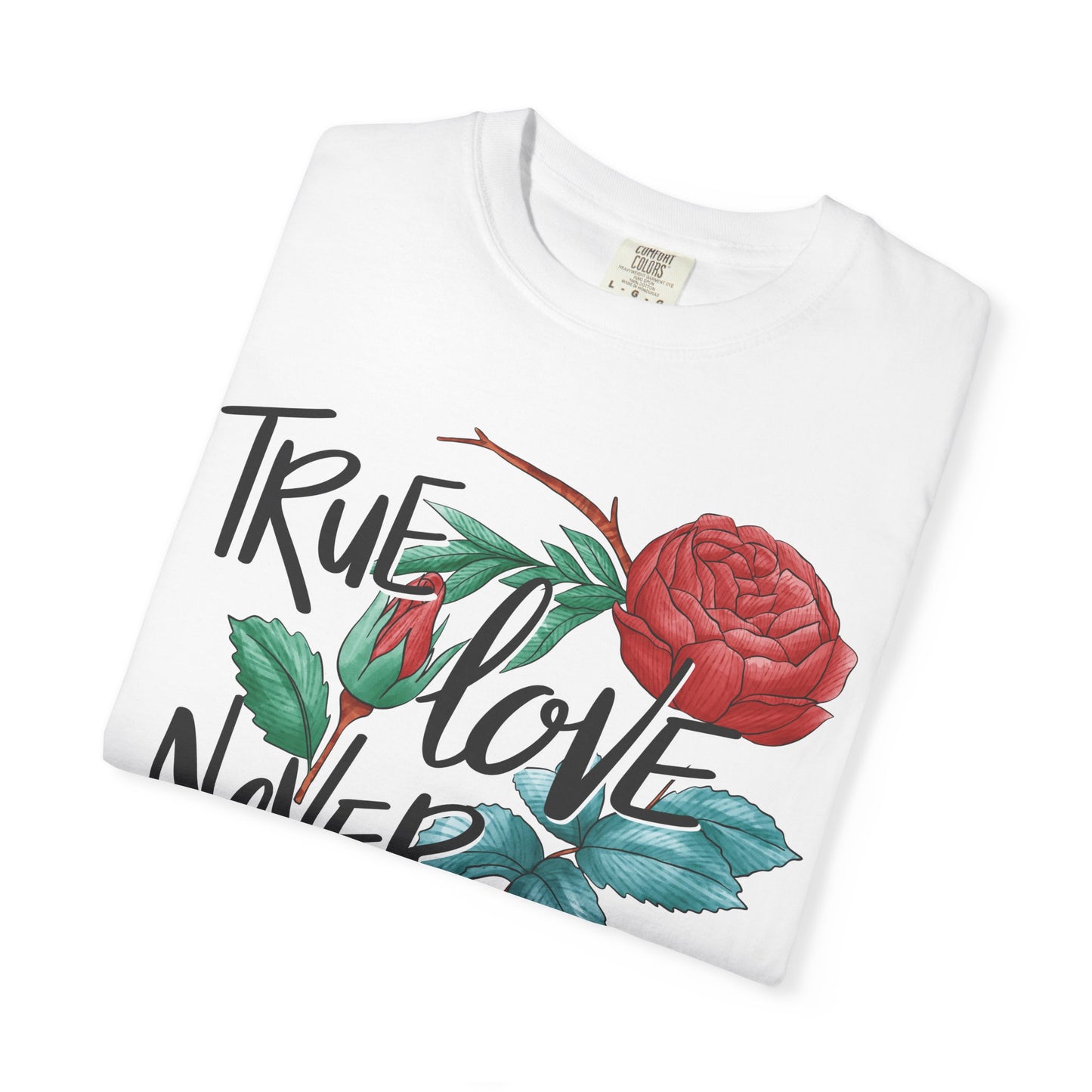 True Love Never Ends Floral T-Shirt