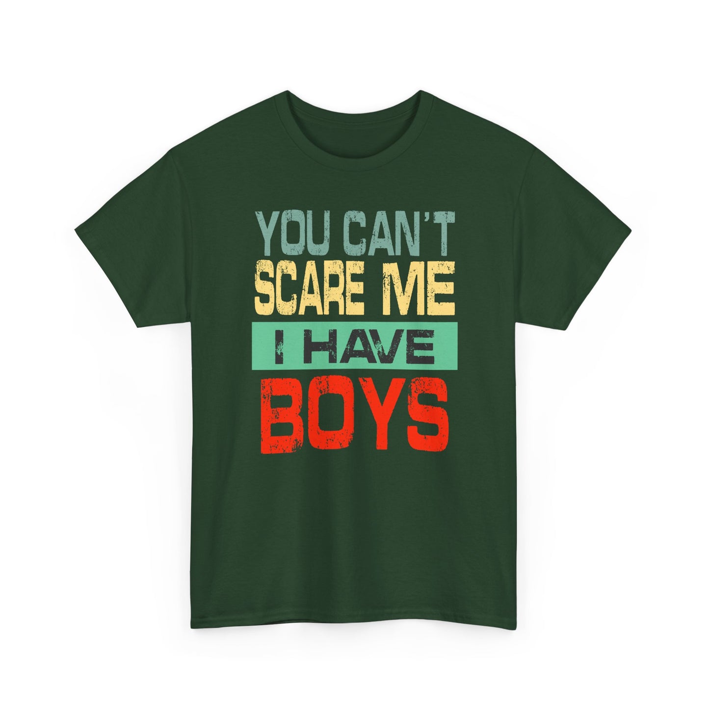 You Can’t Scare Me I Have Boys – Premium Quality Funny Boy Mom Unisex Heavy T-Shirt