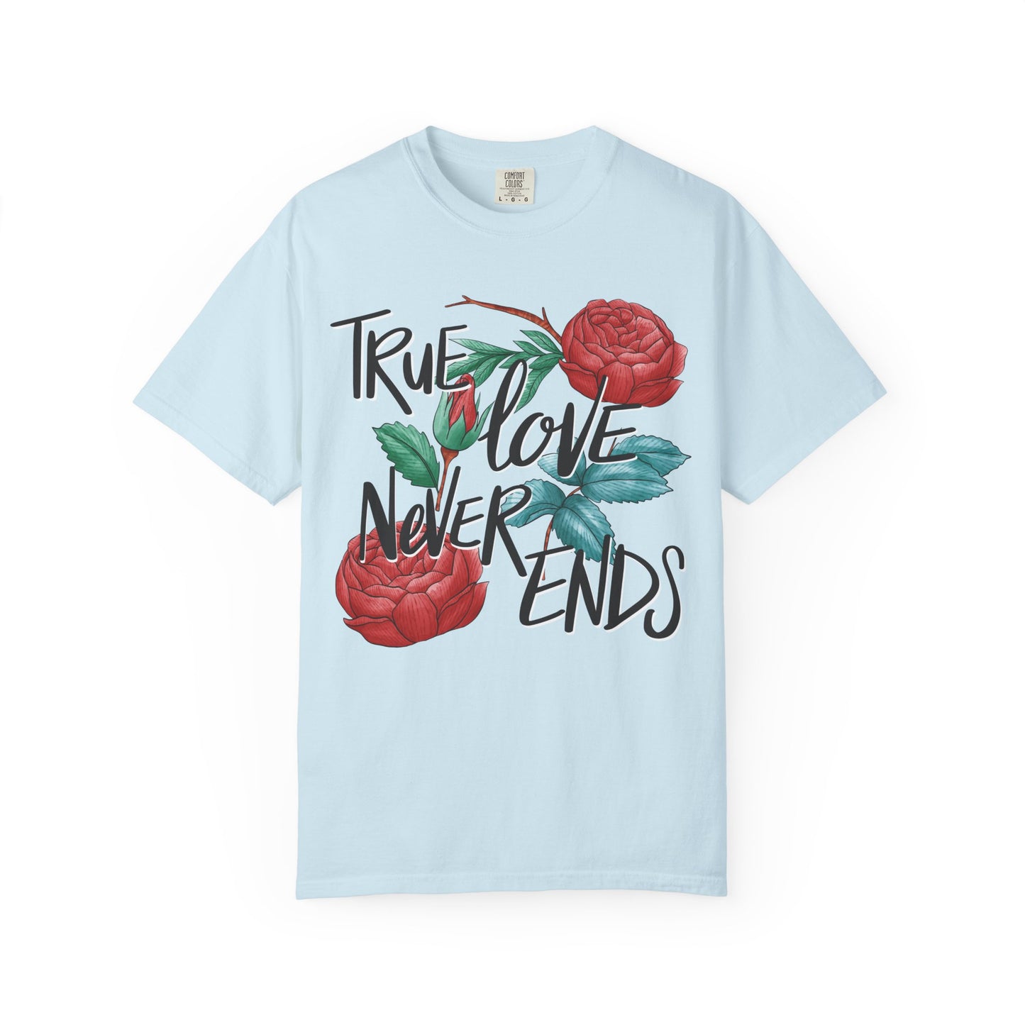 True Love Never Ends Floral T-Shirt