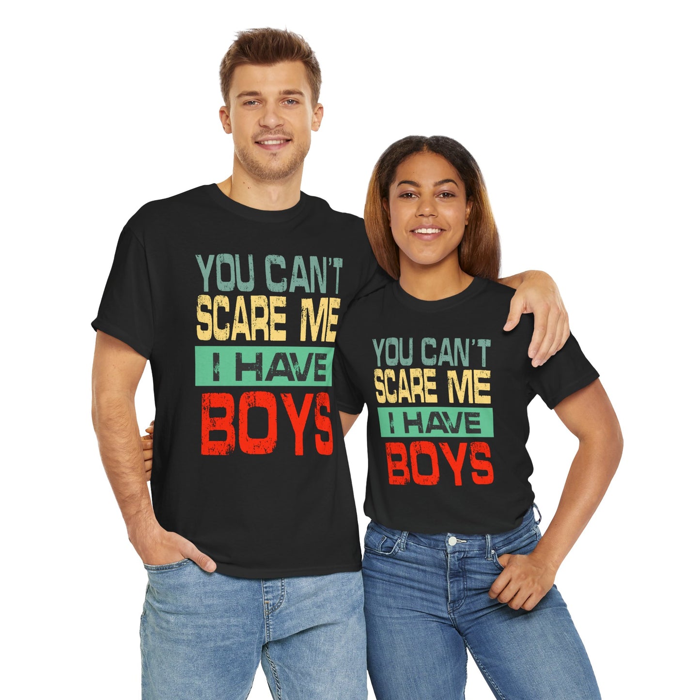 You Can’t Scare Me I Have Boys – Premium Quality Funny Boy Mom Unisex Heavy T-Shirt